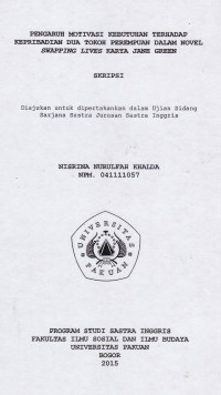 SKRIPSI : Pengaruh Motivasi Kebutuhan terhadap Kepribadian Dua Tokoh Perempuan dalam Novel Swapping Lives Karya Jane Green