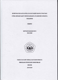 Skripsi: Hubungan kualitas pelayana pasienrawat inap dan citra Rumah Sakit Umum Daerah R. Syamsudin SH Kota SUkabumi