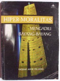 Hiper-moralitas: Mengadili Bayang-Bayang.