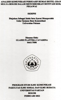 SKRIPSI: Analisis Komunikasi Persuasif Humas Hotel Grand Mulya Bogor dalam Menumbuhkan Motivasi Kerja Pegawai