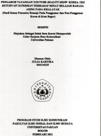 SKRIPSI: Pengaruh tayangan Youtube Reality Show Korea the return of Superman terhadap minat belajar bahasa asing pada khalayak (Studi kasus penonton remaja pada penggemar dan non-penggemar Korea di Kota Bogor)