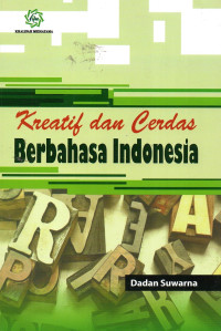 Image of Kreatif dan Cerdas Berbahasa Indonesia