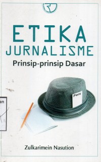 Etika Jurnalisme Prinsip-Prinsip Dasar