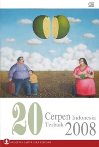 20 Cerpen Indonesia Terbaik 2008: Anugerah Sastra Pena Kencana