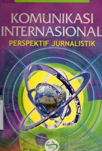 Komunikasi Internasional : Perspektif Jurnalistik