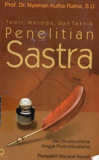 Teori metode, dan teknik penelitian sastra : dari strukturalisme hingga postrukturalisme perspektif wacana naratif