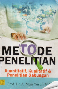 Metode Penelitian: Kuantitatif, Kualitatif & Penelitian Gabungan
