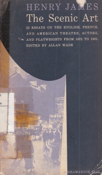 The Scenic Art : Notes on Acting & the Drama 1872 - 1901