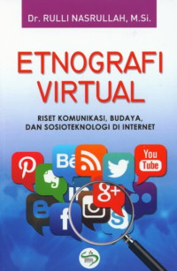 Etnografi Virtual : Riset Komunikasi, Budaya, Dan Sosioteknologi Di Internet