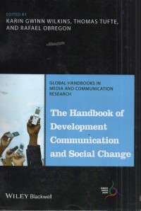 Global Handbooks in Media and Communication Research : The Handbook of Development Communication and Social Change