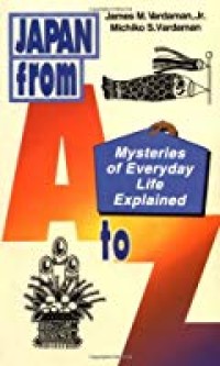 Japan from A to Z : Mysteries of Everyday Life Explained