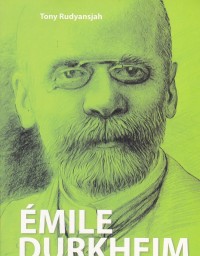 Emile Durkheim: Pemikiran Utama dan Percabangannya ke Radcliffe-Brown, Fortes, Levi-Strauss, Turner, dan Holbraad