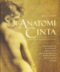 Anatomi Cinta : risalah cinta, arti cinta & kekuatan cinta