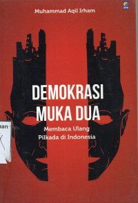 Image of Demokrasi Muka Dua: Membaca Ulang Pilkada di Indonesia
