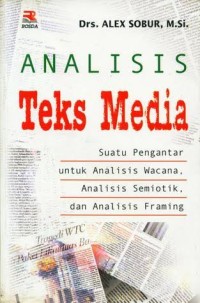 Analisis Teks Media, Suatu Pengantar untuk Analisis Wacana, Analisis Semiotik,  dan Analisis Framing
