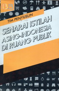 Senarai Istilah Asing-Indonesia Di Ruang Public