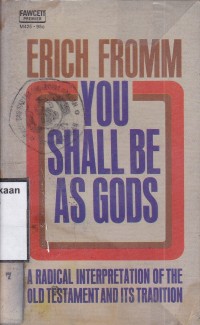 You Shall be as Gods : a radical interpretation of the old testament its tradition