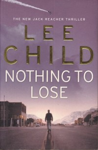Nothing to lose (the new Jack reacher thriller)