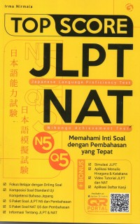 Top Score JLPT N5 & NAT Q5 : memahami inti soal dengan pembahasan yang tepat ( JLPT Japanese Language Proficiency Tes- NAT Nihongo Achievement Test)