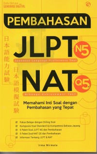 Pembahasan JLPT N5 & NAT Q5 : memahami inti soal dengan pembahasan yang tepat ( JLPT Japanese Language Proficiency Tes- NAT Nihongo Achievement Test)