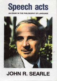 Speech Acts: An Essay in the Philosophy of Language