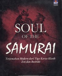 Soul Of The Samurai : Modern Dari Tiga Karya Klasik -Soul Of The Samurai