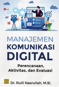 Manajemen Komunikasi Digital Perencanaan, Aktivitas, dan Evaluasi