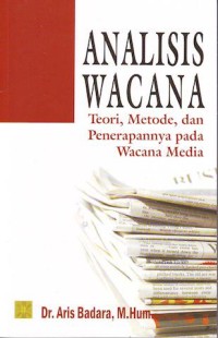 Analisis Wacana: Teori, Metode, dan Penerapannya pada Wacana Media