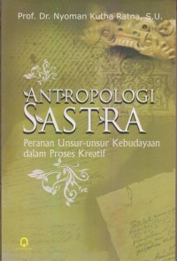 Antropologi Sastra: Peranan Unsur-unsur Kebudayaan dalam proses kreatif