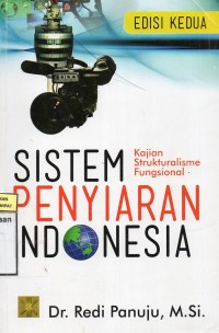 Sistem Penyiaran Indonesia : Sebuah Kajian strukturalisme Fungsional Edisi Kedua