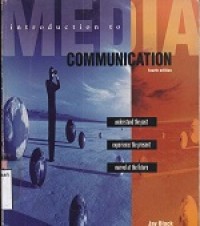 Introduction to Media Communication: Understand The Past, Experience The Prensent, Marvel at  The Future
