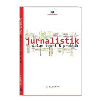 Jurnalistik Dalam Teori & Praktik