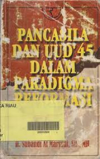 Pancasila dan UUD 45 Dalam Paradigma Reformasi