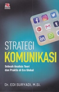 Strategi Komunikasi : Sebuah Analisis Teori dan Praktis di Era Global