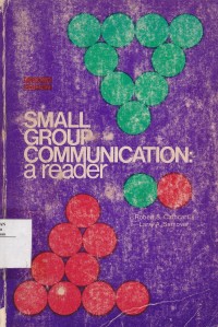 Small Group Communication : A Reader