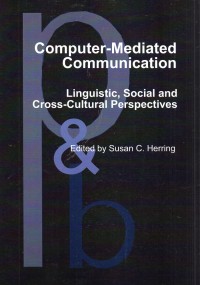 Computer-Mediated Communication : Linguistic, Social and Cross-Cultural Perspectives