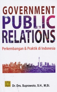 Governmnet Public Relations: Perkembangan & Praktik di Indonesia