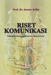 Image of Riset komunikasi : merintis penemuan teori dan model baru