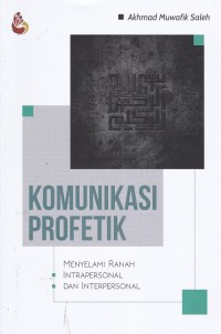 Komunikasi Profetik Menyelami Ranah Intrapersonal dan Interpersonal