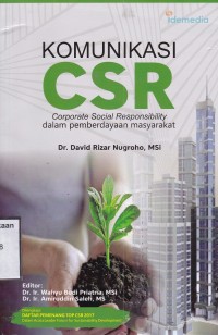 Komunikasi CSR Corporate Social Responsibility dalam Pemberdayaan Masyarakat