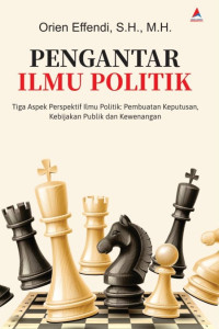 Pengantar Ilmu Politik : Tiga Aspek Perspektif Ilmu Politik