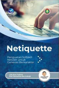 Netiquette Penguatan Softskill Netizen Untuk Generasi Berkarakter