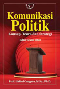 Komunikasi Politik Konsep,Teori & Strategi Edisi Revisi 2023