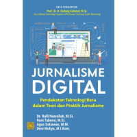 Jurnalisme Digital Pendekatan Teknologi baru dalam Teori dan Praktik Jurnalisme