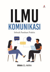 Ilmu Komunikasi : Sebuah Panduan Praktis