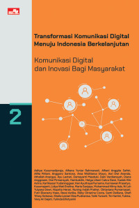 BUKU 2 : Transformasi Komunikasi Digital Menuju Indonesia Berkelanjutan: Komunikasi Digital dan Inovasi Bagi Masyarakat