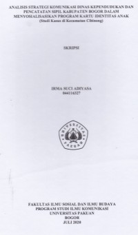 SKRIPSI:Analisis Strategi Komunikasi Dinas Kependudukan dan Pencatatan Sipil Kabupaten Bogor dalam Menyosialisasikan Program Kartu Identitas Anak (Studi Kasus di Kecamatan Cibinong)