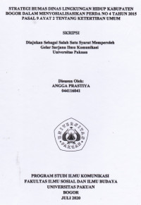 SKRIPSI:Strategi Humas Dinas Lingkungan Hidup Kabupaten Bogor dalam Menyosialisasikan Perda No 4 Tahun 2015 Pasal 9 Ayat 2 tentang Ketertiban Umum