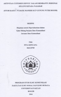 SKRIPSI:Aktivitas Customer Service dalam membantu Personal Selling kepada Nasabah (Studi Kasus:PT. Bank Mandiri KCP Gunung Putri Bogor)