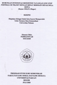 SKRIPSI:Hubungan Intensitas menonton Tayangan One Stop Football di Trans7 dengan Minat Bermain Sepak Bola Siswa (Kasus:SMAN 6 Bogor)
